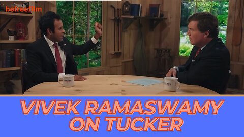 Tucker with Vivek Ramaswamy ep. 17