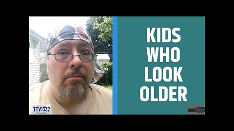 KIDS WHO LOOK OLDER - 082021 TTV1337