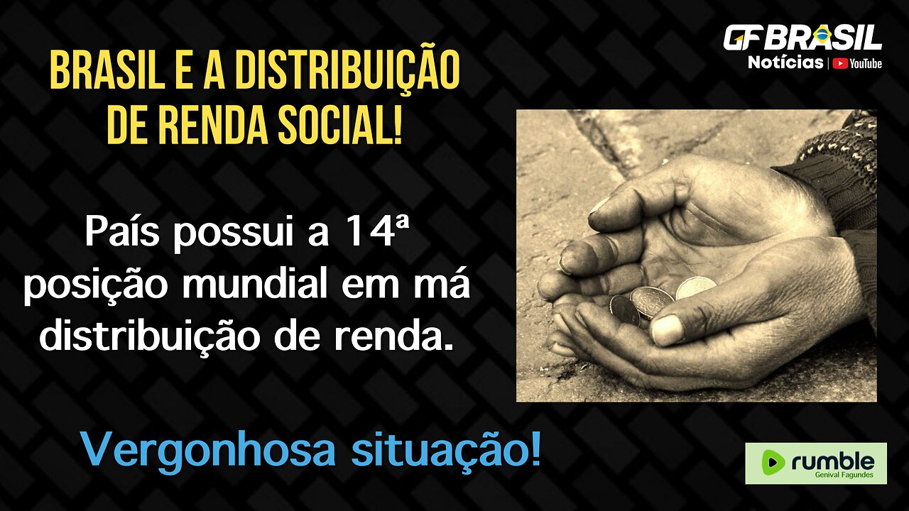 Brasil segue mal avaliado no índice de Gini. País está em 14° com a pior distribuição de renda!
