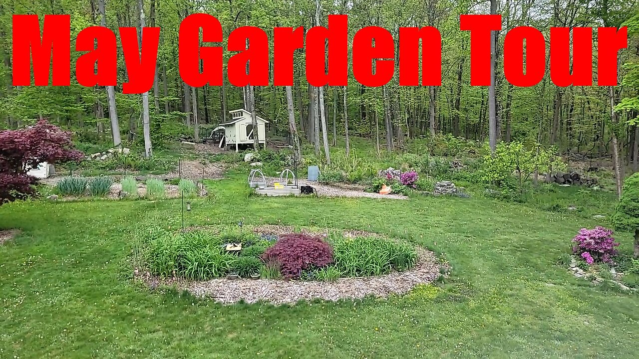 Early May Garden Tour #gardentour #sowwellharvestmore