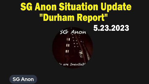 SG Anon Situation Update: "Durham Report"