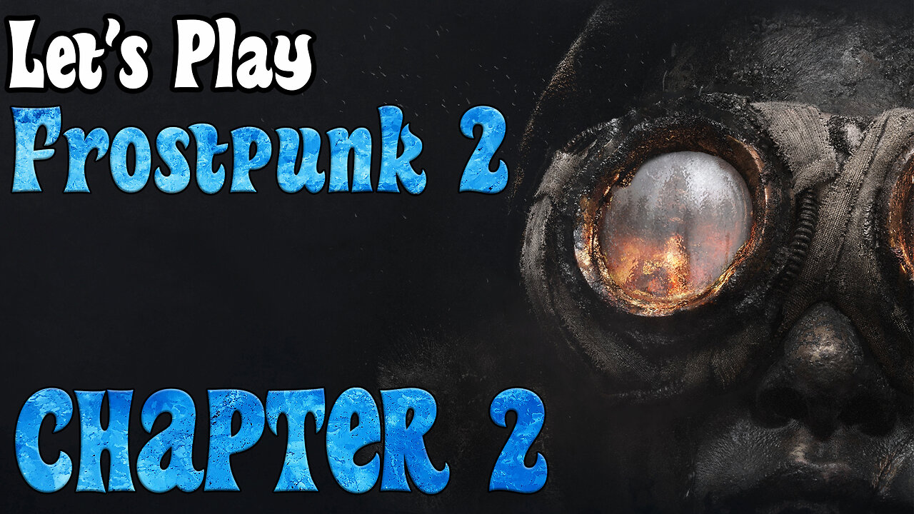 Let's play FROSTPUNK 2 | CHAPTER 2