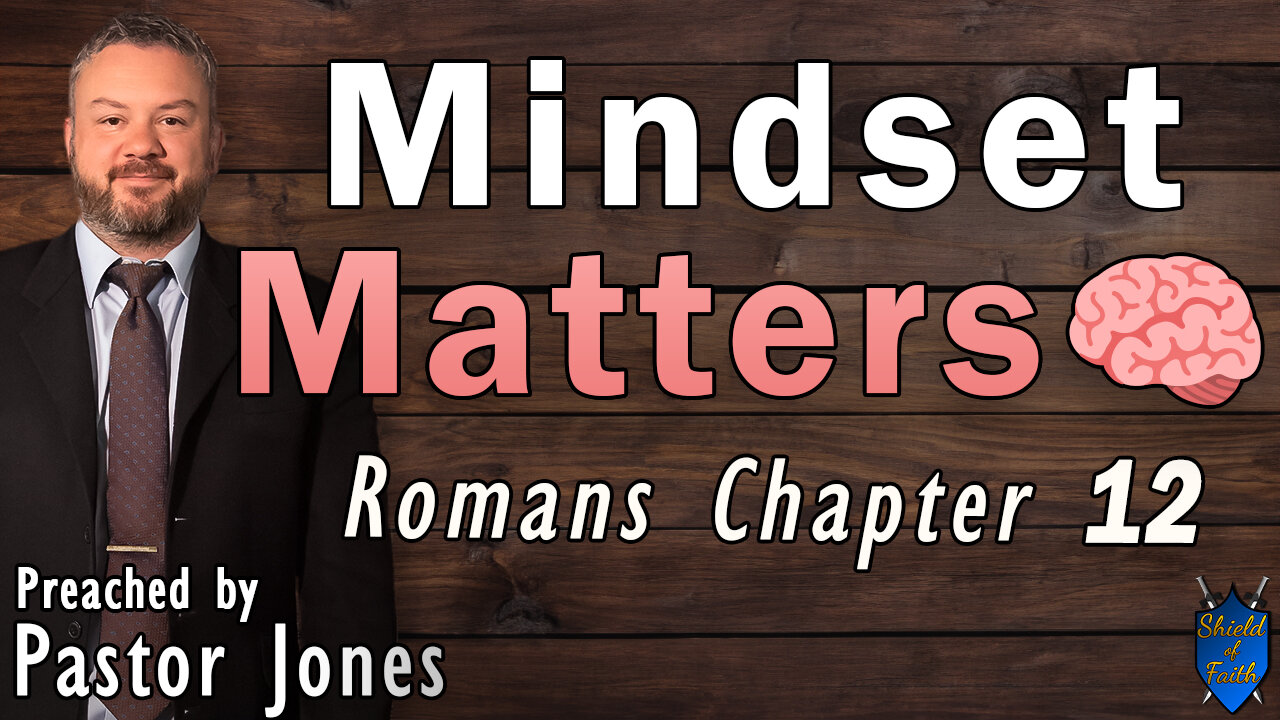 Mindset Matters - Romans Chapter 12