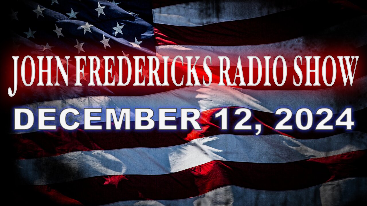 The John Fredericks Show [Live Radio & TV Show] December 12, 2024