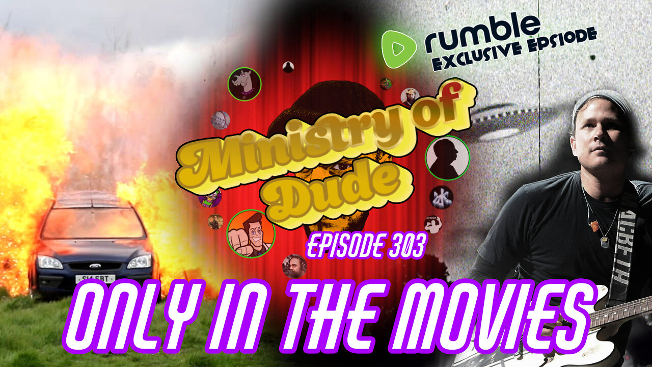 Only In the Movies | Ministry of Dude #303