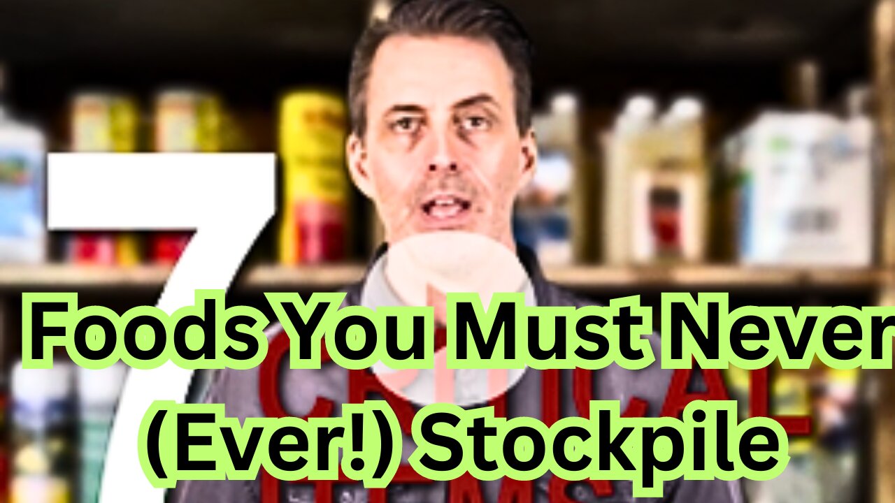 7 Foods You Must Never (Ever!) Stockpile| “safe” survival foods