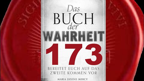 Keine Sünde ist so schwer, dass sie nicht vergeben werden kann(Buch der Wahrheit Nr 173)