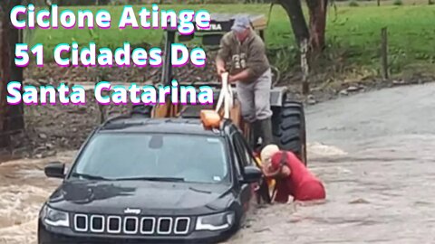 Passagem de ciclone Atinge 51 cidades De Santa Catarina { VÍDEO }