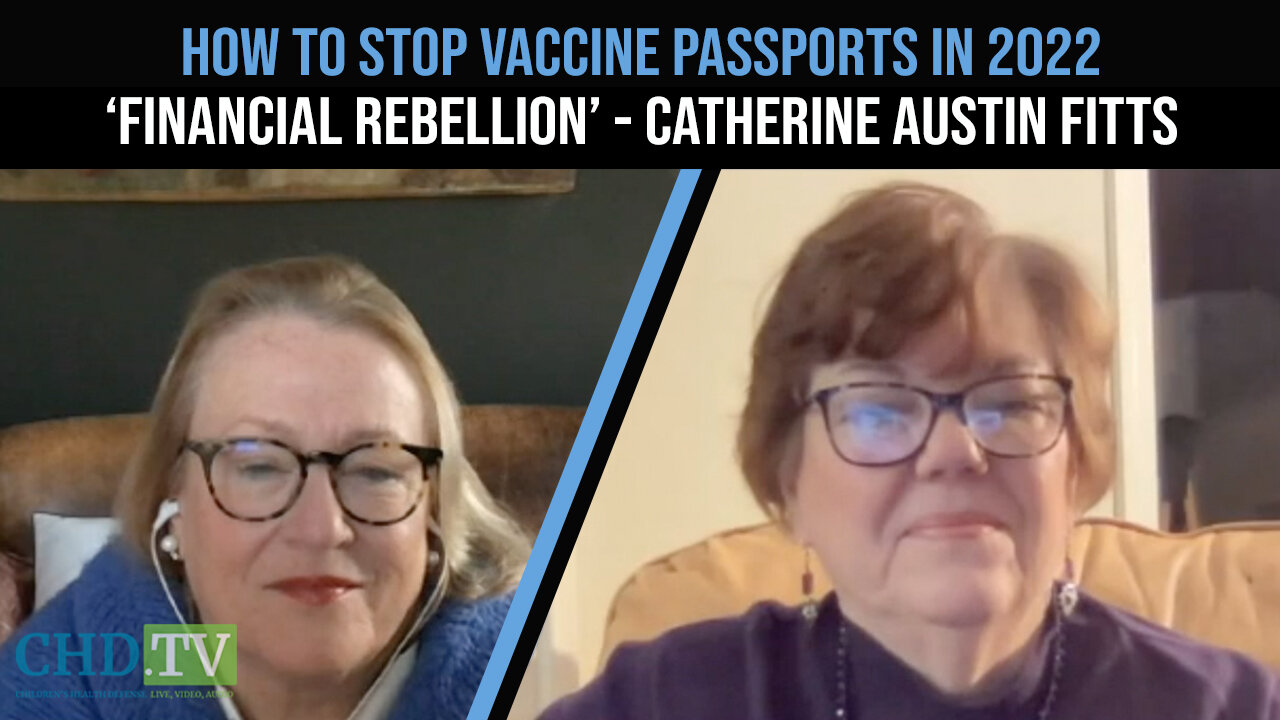 HOW TO STOP VACCINE PASSPORTS IN 2022 - CATHERINE AUSTIN FITTS