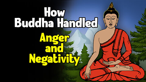 How Buddha Handled Anger and Negativity Short Story