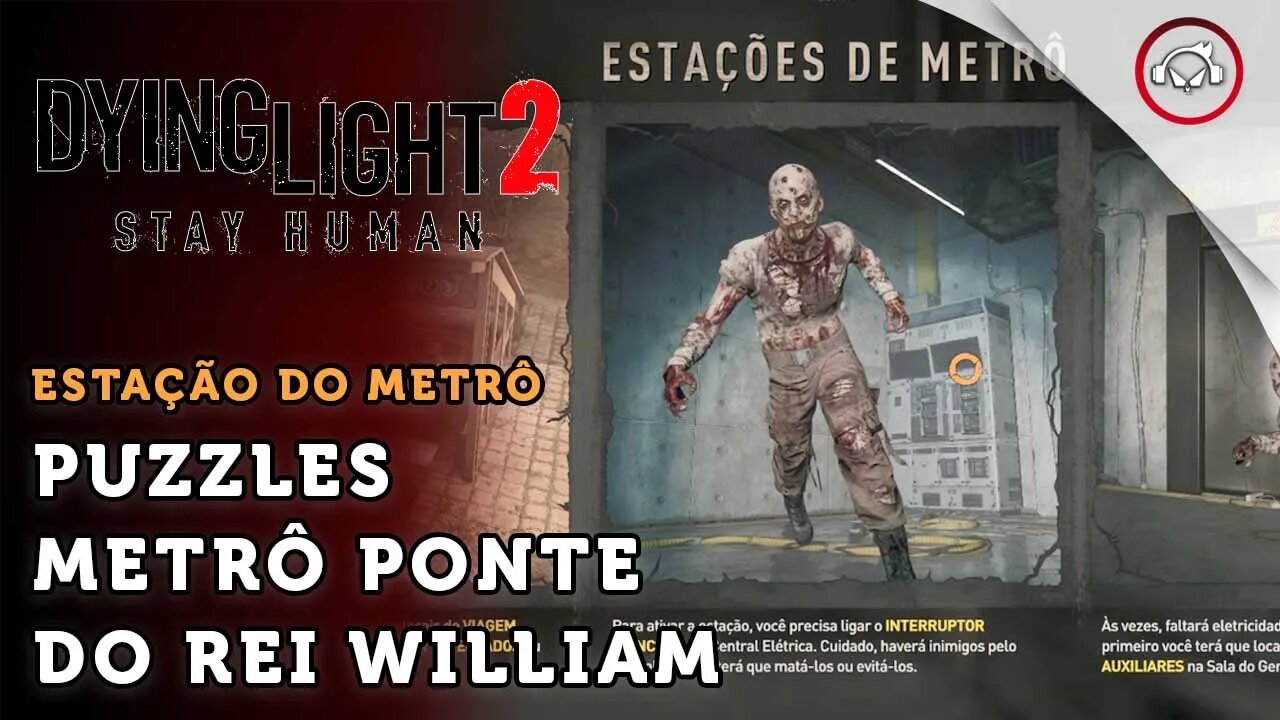 Dying Light 2 Stay Human, Como resolver os puzzles do Metrô Ponte do Rei William | super dica PT-BR