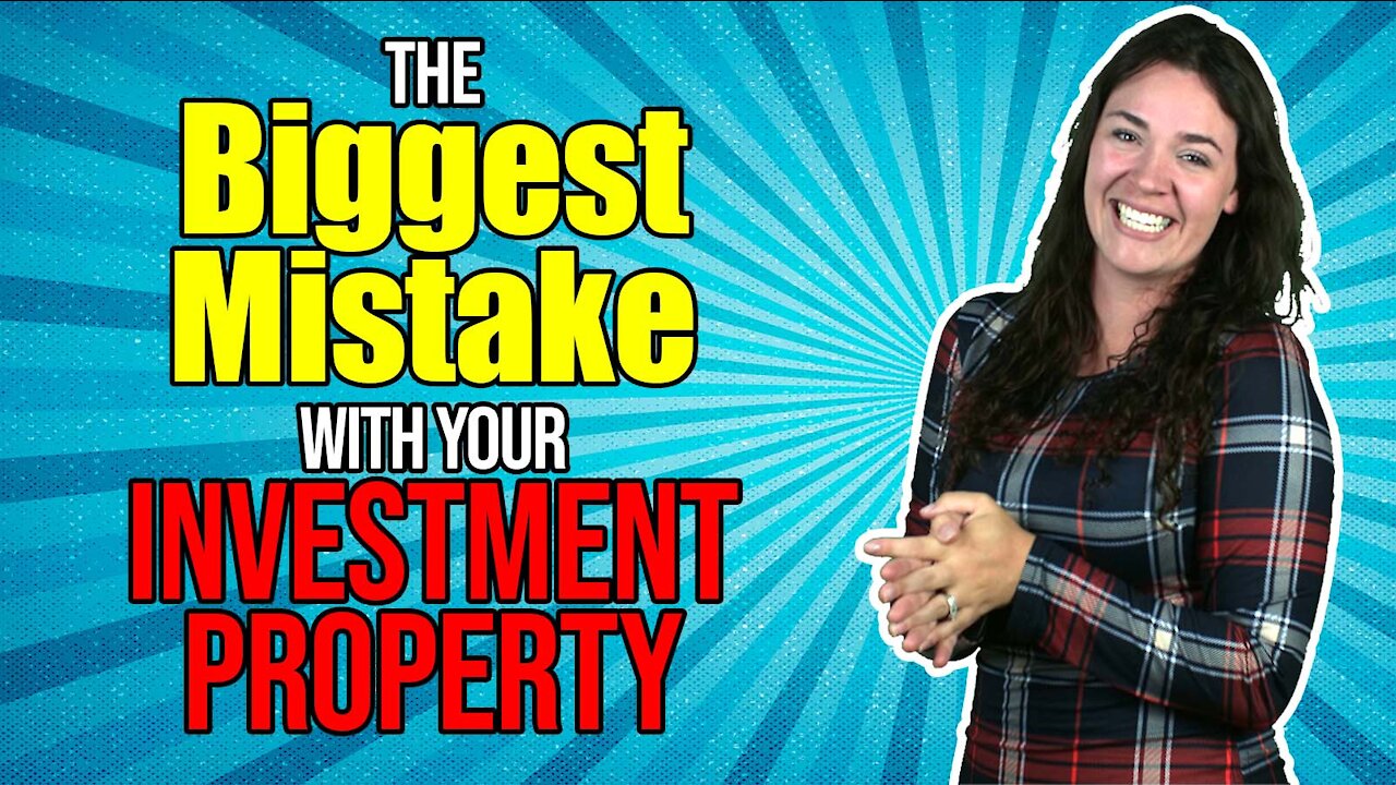 The Biggest Mistake With an Investment Property