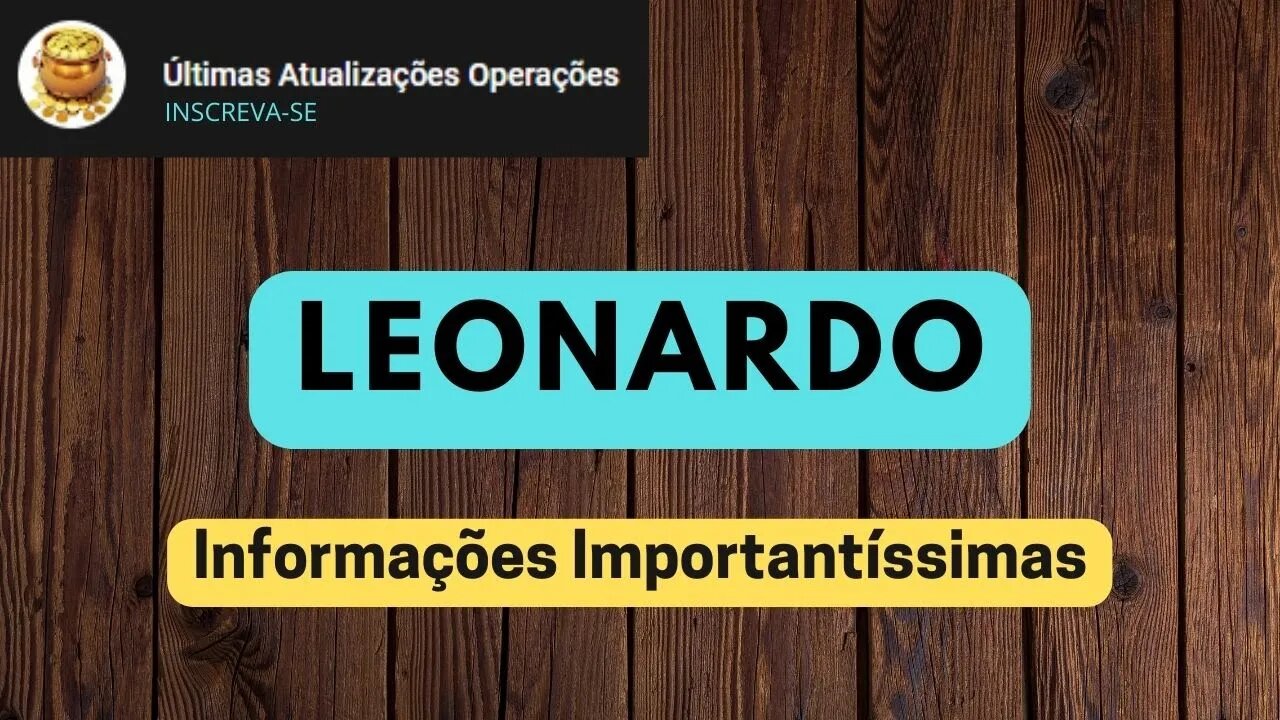 Leonardo Informações Importantíssimas