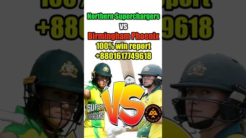 Birmingham Phoenix Women vs Northern Superchargers Women match prediction , the 100 match prediction