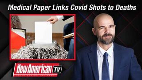 Medical Paper Links Covid Shots to 74 Percent of Deaths — Then Vanishes