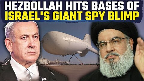 Israel's Sky Dew Falls Flat: Hezbollah Drone's Dramatic Downing of Israel's Largest Spy Balloon