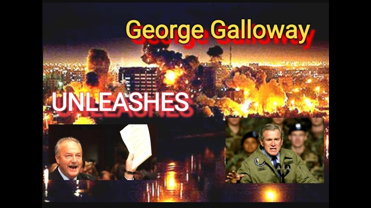 George Galloway on BUSH - OBAMA - TRUMP AND IRAQ WAR INVASION