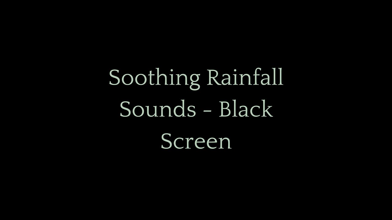 Soothing Rainfall Sounds Black Screen