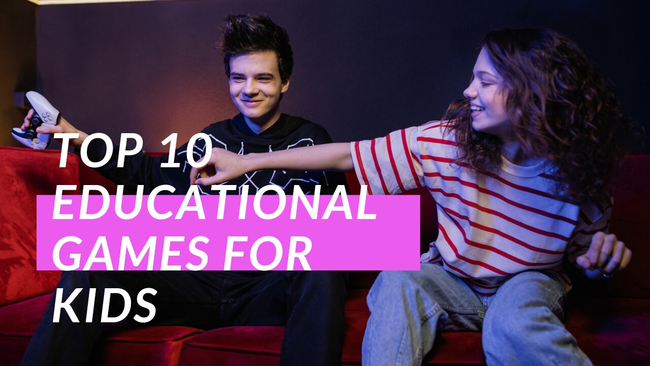 Top 10 educational games for kids