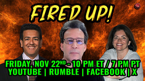Fired Up - Conservative Talk LIVE! - Friday Nov. 22nd, 10 PM ET