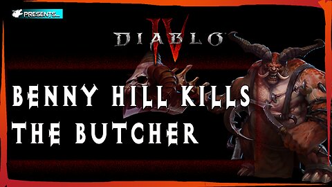 Benny Hill Kills The Butcher 1 | DIABLO 4 Beta