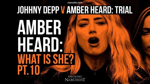 Amber Heard : What Is She? Part 10