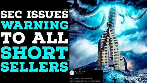 SEC Issues Warning to All ShortSellers
