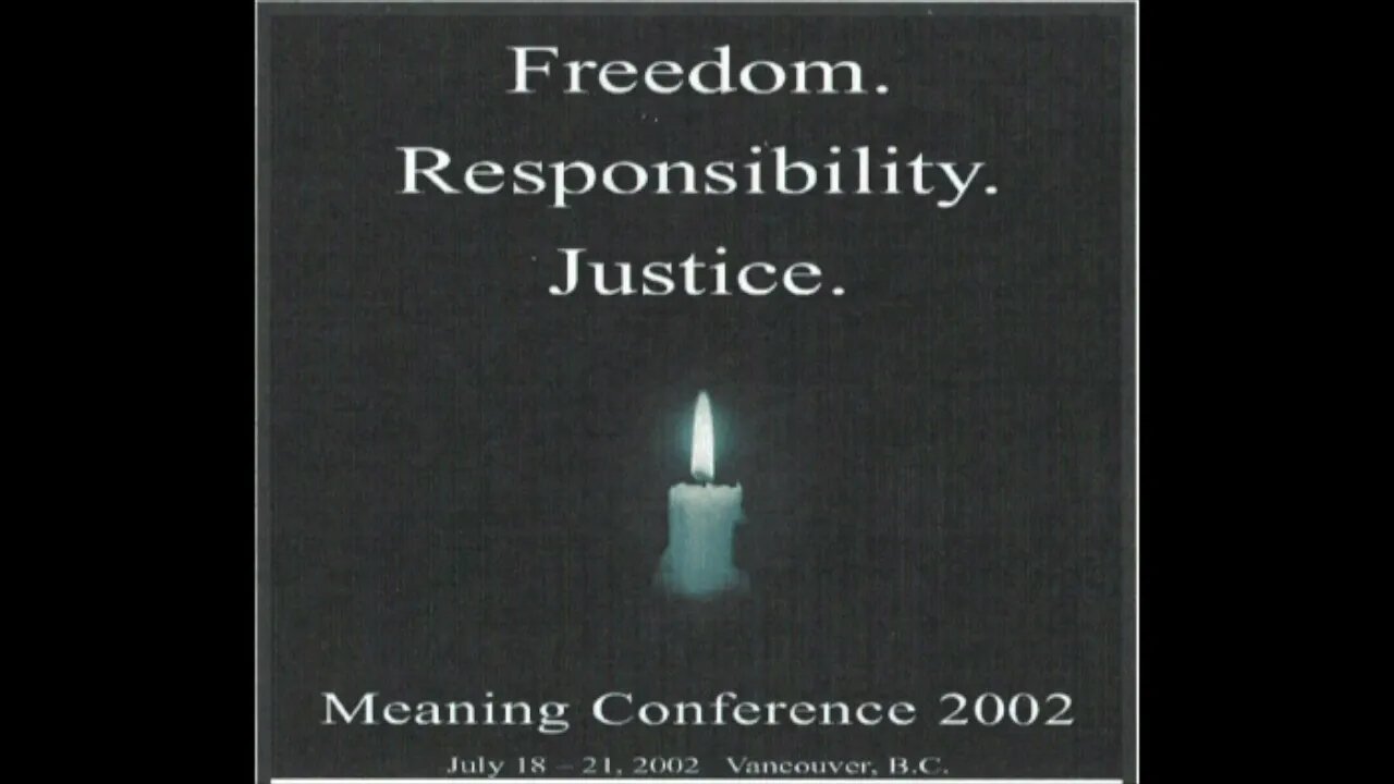 Freedom, Responsibility, and Justice in Three Acts | Dr. George Kunz | PS8 Meaning Conference 2002