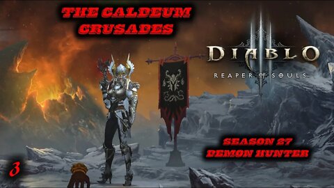The Caldeum Crusades | Diablo 3 | Season 27 | Ep. 3