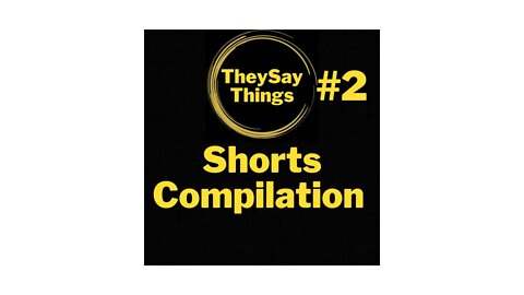 TheySayThings Shorts Compilation Part 2