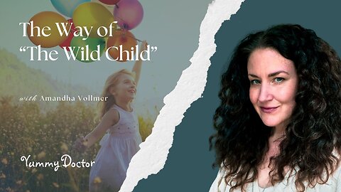 The Way of “The Wild Child”