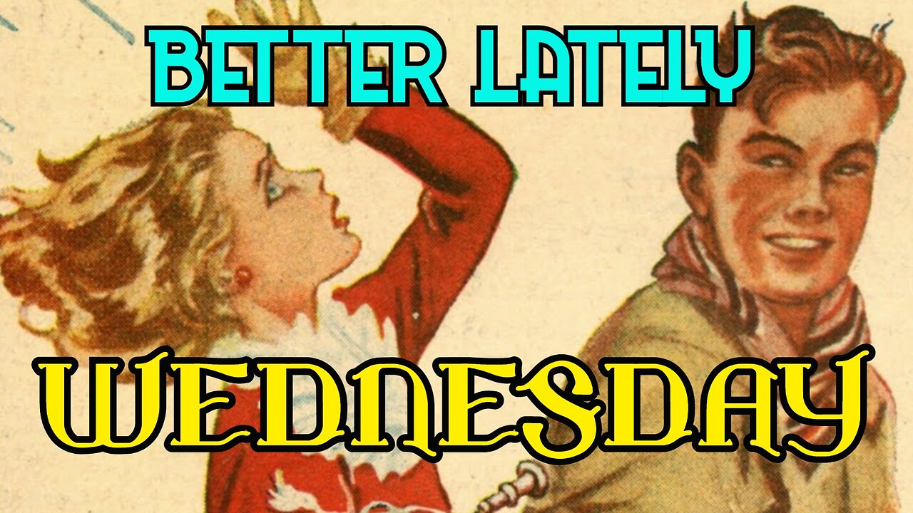 Better Lately - Wednesday