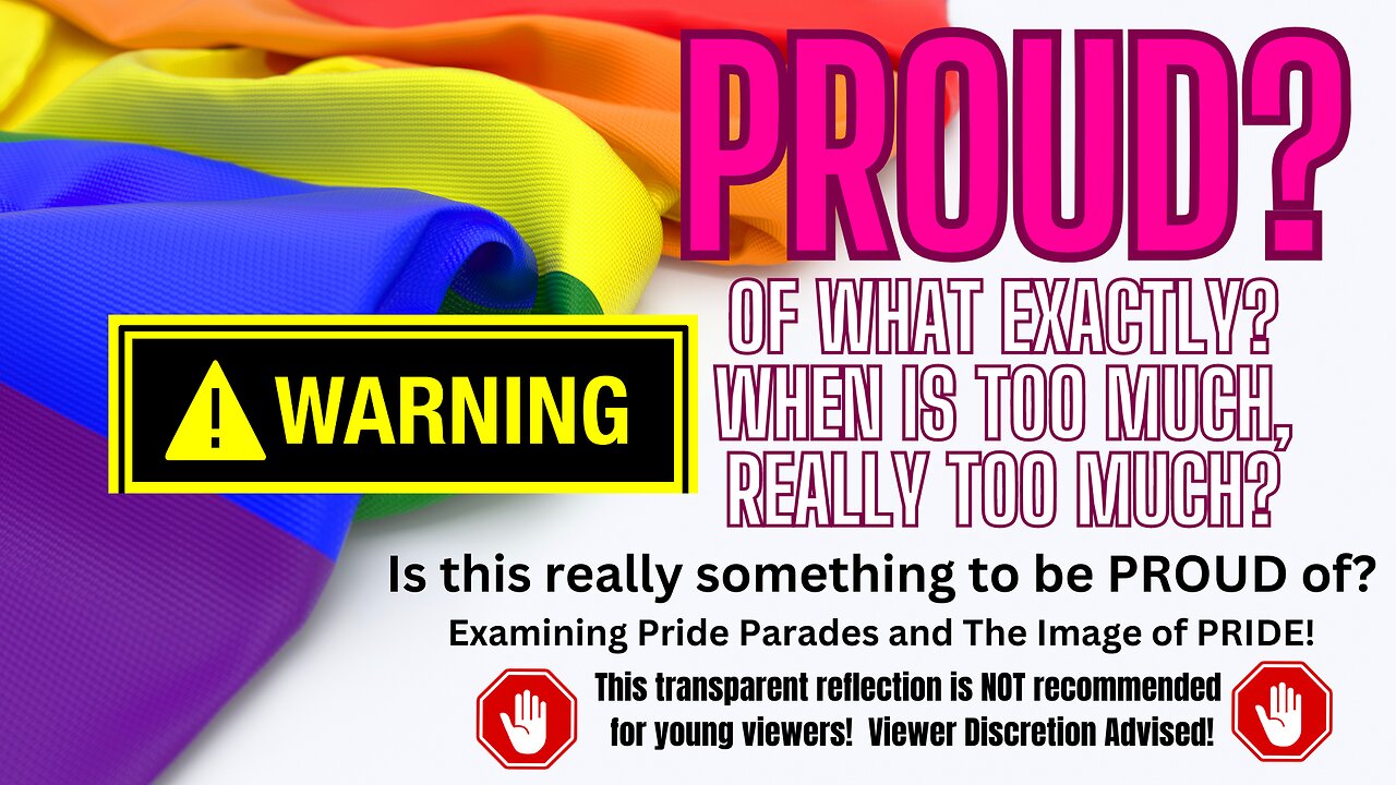 WARNING - VIEWER DISCRETION IS ADVISED - PRIDE - What Is There To Be Proud Of?