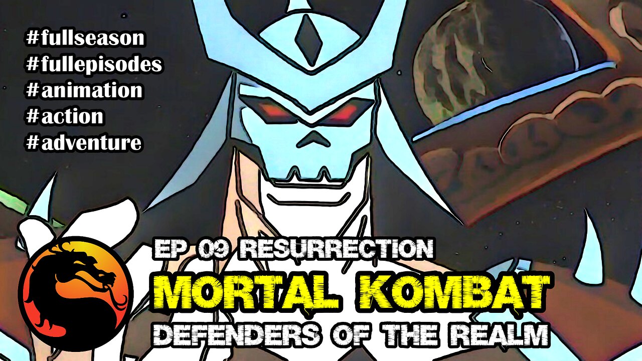 MORTAL KOMBAT: DEFENDERS OF THE REALM | EP 09 RESURRECTION [ANIMATION ACTION ADVENTURE]