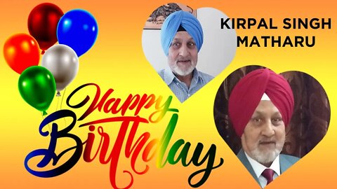 Happy Birthday, Kirpal Singh Matharu Ji!