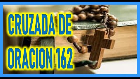 CRUZADA DE ORACION 162