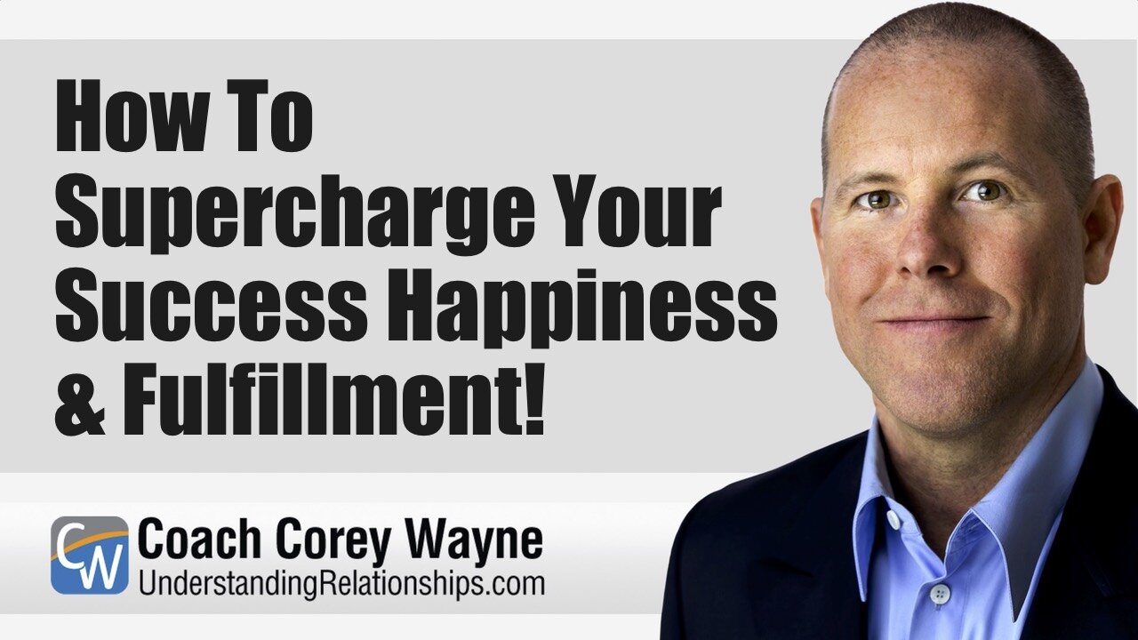 How To Supercharge Your Success Happiness & Fulfillment!