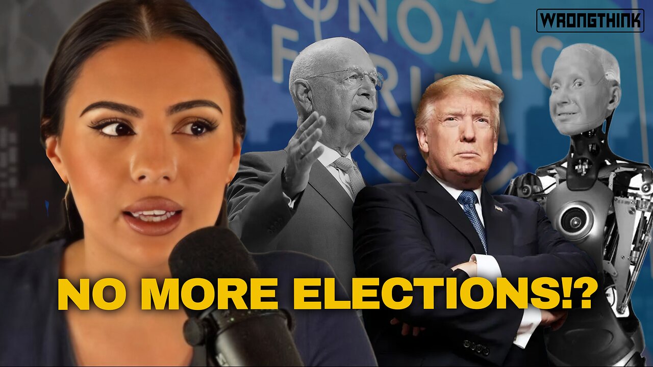 LIVE - WRONGTHINK: Did the WEF Just Reveal the Plan To Rig & Steal Future Elections?