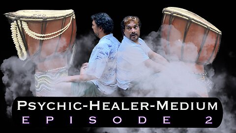 Psychic-Healer-Medium Episode 2