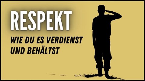 Wie Du Respekt verdienst
