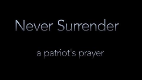 Never Surrender, A Patriot’s Prayer: by Billy Falcon