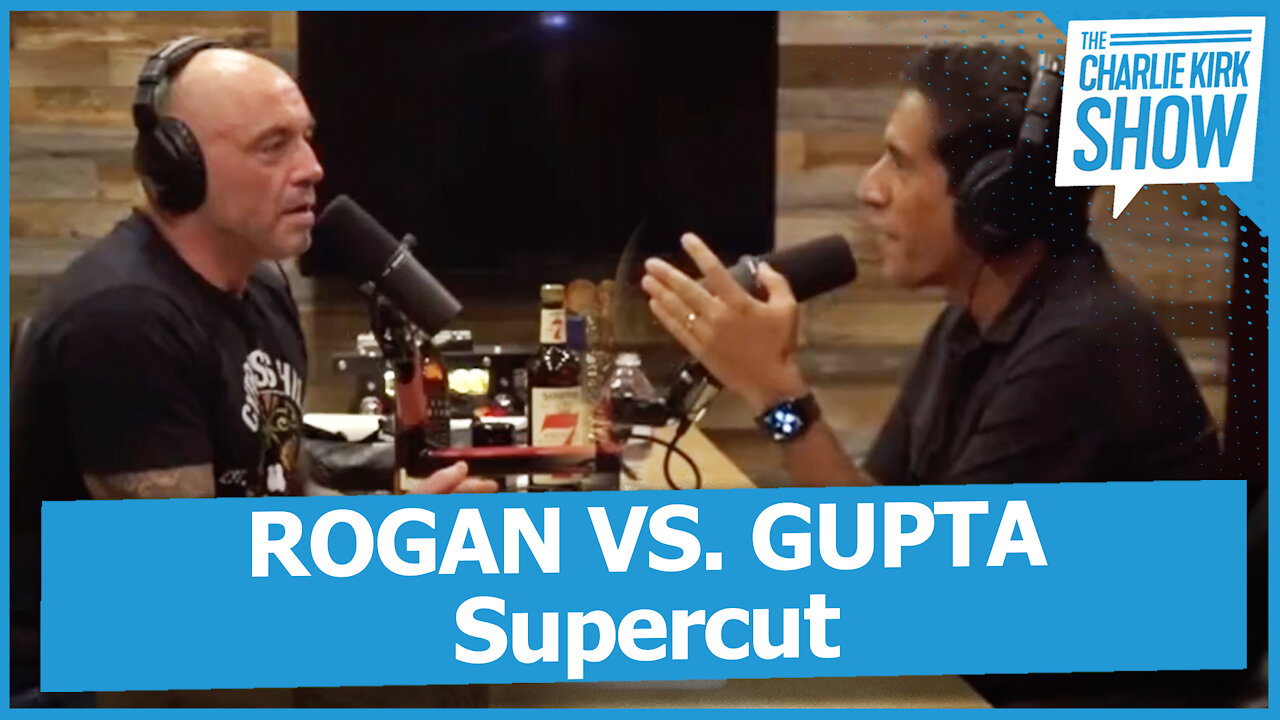 ROGAN VS. GUPTA Supercut