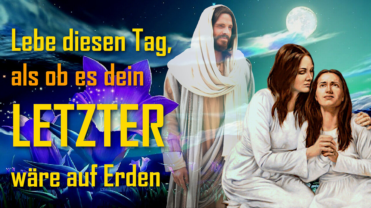 Lebe diesen Tag, als ob es dein Letzter wäre auf Erden ❤️ Liebesbrief von Jesus Christus