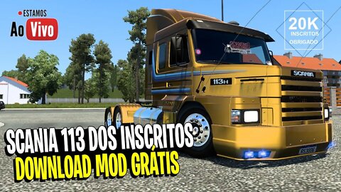 🔴 LIVE - LANÇAMENTO SCANIA 113 DOS 20 MIL INSCRITOS - EURO TRUCK SIMULATOR 2