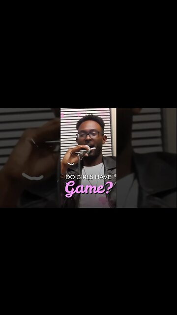 Why women don’t have “game” 🤷‍♀️