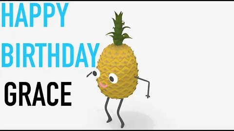 Happy Birthday GRACE! - PINEAPPLE Birthday Song