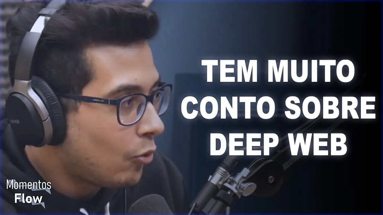 DEEP WEB SERVE PRA ALGUMA COISA? - VERDADES E MITOS | MOMENTOS FLOW