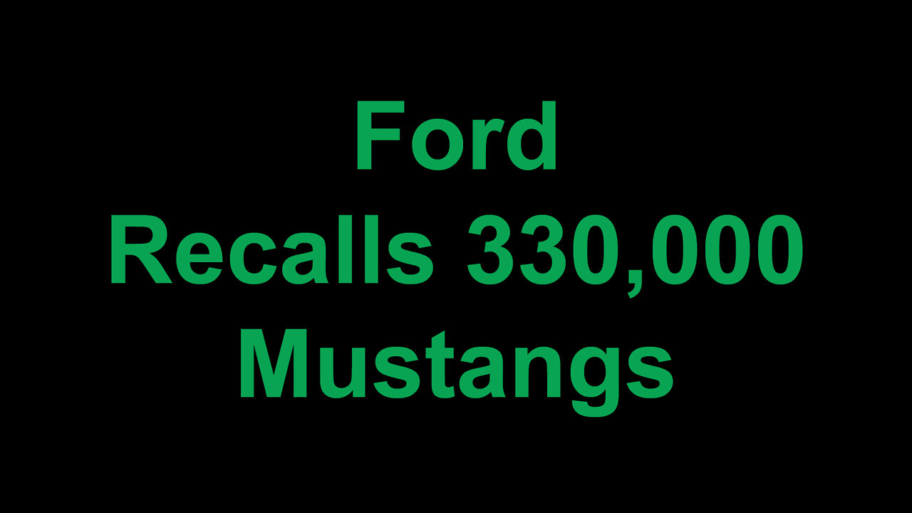 Ford Recalls 330,000 Mustangs