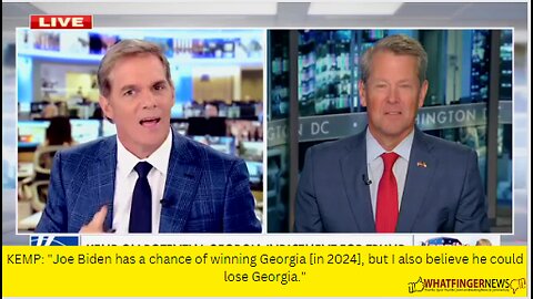 KEMP: "Joe Biden has a chance of winning Georgia [in 2024]