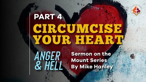 Circumcise your Heart pt.4 - Michael Hanley July 25th, 2021